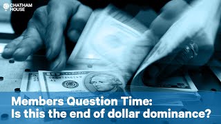 Members’ question time Is this the end of dollar dominance [upl. by Htrow]