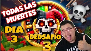 TODAS las MUERTES DEDSAFIO 3 Dia 3 ☠️ [upl. by Maisel]