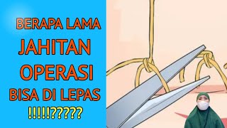 KAPAN JAHITAN LUKA BISA DI LEPAS  WAKTU MELEPAS JAHITAN [upl. by Leuqim]