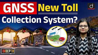 Satellite Based Toll Collection System  GNSS  FASTag  UPSC  Drishti IAS English [upl. by Trilly]