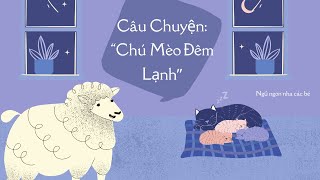 Chuyện Kể Trước Khi Ngủ Cho Bé  Chú Mèo Đêm Lạnh  Giúp Bé Ngủ Ngon An Giấc [upl. by Yespmed]