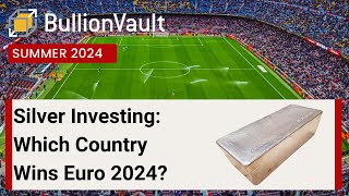 Silver Investing Which Country Wins Euro 2024 [upl. by Olivie]