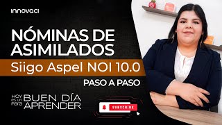 Crea nóminas de asimilados con Siigo Aspel NOI 100 la mejor solución para la gestión de nóminas [upl. by Ricketts587]