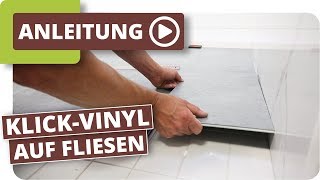 Klick Vinyl auf Fliesen  Boden im Bad schnell renovieren [upl. by Arded]