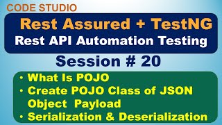 Rest Assured API Testing Session  20Create POJO Class of JSON data Serialization Deserialization [upl. by Otrebcire44]