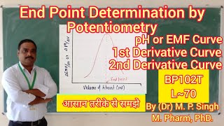 End Point Determination by Potentiometry Titrations  Pharmaceutical Analysis  BP102T  L70 [upl. by Julienne766]