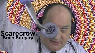 ASMR Scarecrow Brain Surgery Binaural Recording [upl. by Ahsikram795]