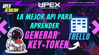 CLASE2NEW ✅ACTUALIZACIÓN API REST de TRELLO  Cómo generar la API Key y Token 🔐  UPEX [upl. by Ydniw]