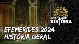 Efemérides 2024  História Geral [upl. by La Verne823]