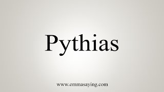 How To Say Pythias [upl. by Brion310]