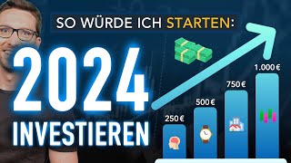 Investieren 2024 So würde ich JETZT 250 € mtl investieren [upl. by Clifford]