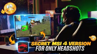 PAID MSI 4 ONLY HEADSHOT VERSION FREE FIRE 🎯😱 II MSI BEST VERSION FOR LOW END PC II MSI 4 SETTING [upl. by Tychon]