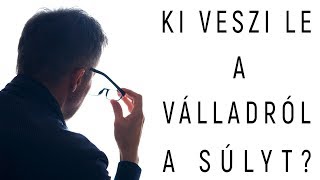 VLOG 15  KI VESZI LE A VÁLLADRÓL A SÚLYT [upl. by Fenn]