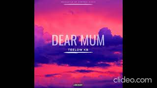 TeeLow KB DEAR MUM [upl. by Gladine904]