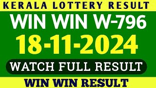 Kerala Lottery Result  കേരള ലോട്ടറി റിസല്ട്ട്  181124  Kerala Lottery Win Win WW796 [upl. by Davon]