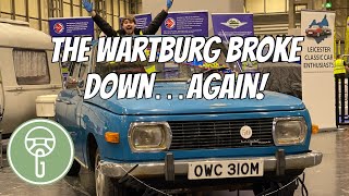 My Wartburg Breaks Down Again NEC Restoration Show Woes [upl. by Nylesaj611]