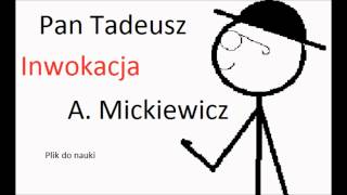 DOSTĘPNA JEST NOWSZA WERSJA Inwokacja  Pan Tadeusz AMickiewicza [upl. by Ottinger838]