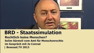 Staatssimulation BRD rechtlich keine Menschen Selim Sürmeli  BewusstTV 2013 [upl. by Schroder358]