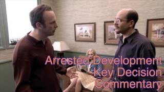 Arrested Development quotKey Decisionsquot Commentary [upl. by Ordnael]