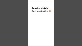 Double click for confetti ￼ [upl. by Tupler247]