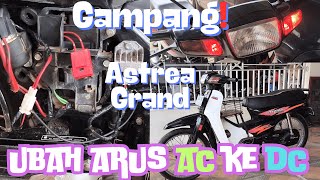 CARA UBAH ARUS AC KE DC MOTOR ASTREA GRAND GAMPANG BANGET  GANTI LAMPU LED SEIN SENJA ASTREA [upl. by Ailam]