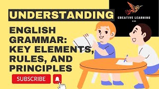 Understanding English Grammar Key Elements Rules and Principles [upl. by Pappano705]