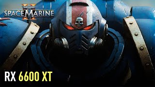 Warhammer 40000 Space Marine 2  RX 6600 XT  All Settigns [upl. by Aneis]