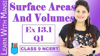 Class 9 Maths  Chapter 13  Exercise 131 Q1  Surface Areas And Volumes  NCERT [upl. by Arabrab]