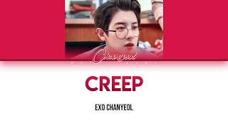 EXO CHANYEOL 엑소 찬열  CREEP Cover Color Coded Lyrics Eng [upl. by Neelyahs]