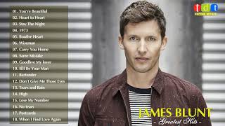 James Blunt Greatest Hits Full Live 2018 James Blunt Best Songs Collection [upl. by Pain]