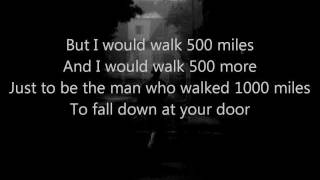 The Proclaimers  Im Gonna Be 500 Miles Lyrics [upl. by Ikkaj]