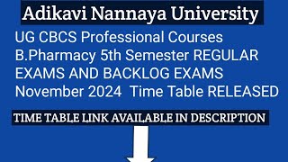 Adikavi Nannaya University UG CBCS BPharmacy 5th Semester REGULAR AND BACKLOG EXAMS 2024Time Table [upl. by Rondi]