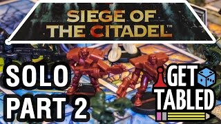 Siege of the Citadel Solo Part 2 [upl. by Ennairej]