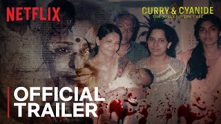 Curry amp Cyanide  The Jolly Joseph Case  Official Trailer  Netflix India [upl. by Adnohsad733]