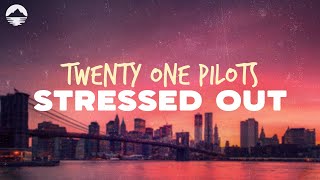 Twenty One Pilots  Stressed Out  Lyrics [upl. by Nodle774]