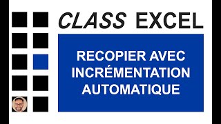 EXCEL  RECOPIER AVEC INCRÉMENTATION AUTOMATIQUE [upl. by Yekcor590]