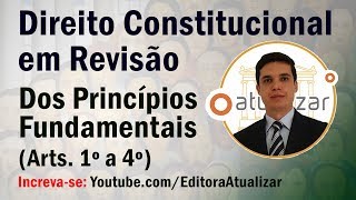 Revisão de Direito Constitucional  Princípios Fundamentais Arts 1º ao 4º [upl. by Aitsirk]