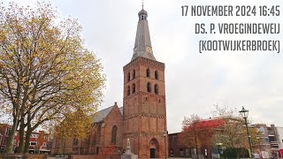 17112024  Middagdienst 1645  Oude Kerk  ds P Vroegindeweij Kootwijkerbroek [upl. by Tiffanle215]