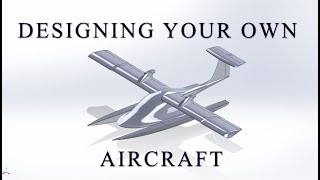 How to Design Your Own Aircraft [upl. by Eelarak]