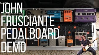 John Frusciante  Pedalboard Demo amp Settings [upl. by Enyaw]