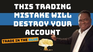 This Trading Mistake Will Destroy Your Account Here’s How to Avoid It [upl. by Halac245]