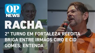 2º turno em Fortaleza reedita briga entre irmãos Ciro e Cid Gomes entenda  O POVO NEWS [upl. by Hannaj]