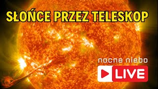 Słońce przez teleskop  Nocne Niebo live [upl. by Farr]