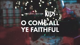 O Come All Ye Faithful Official Lyric Video  Bethel Music Kids  Christmas Party [upl. by Ettezel]