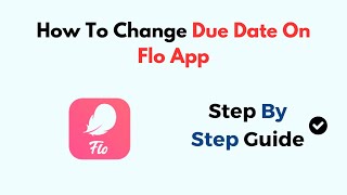 How To Change Due Date On Flo App [upl. by Whorton]