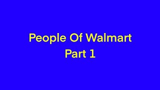 People Of Walmart Part 1 [upl. by West180]