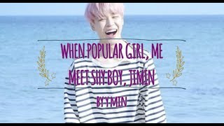 BTS FFWhen Popular Girl Me Meet Shy Boy Jimin [upl. by Onitsirc]