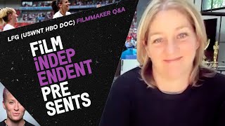 LFG Lets Fcking Go  USWNT HBO doc  Filmmakers QampA  Film Independent Presents [upl. by Ainot784]