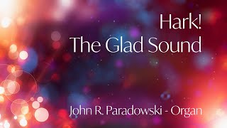 Hark Glad Sound  John Paradowski Organist  St Matthews Lutheran Wauwatosa WI [upl. by Shina]