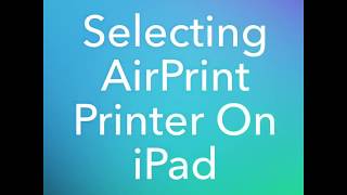 Printing to AirPrint Printer from iPad [upl. by Akemhs]